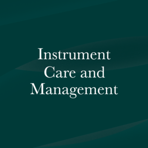 Instrument Care and Management